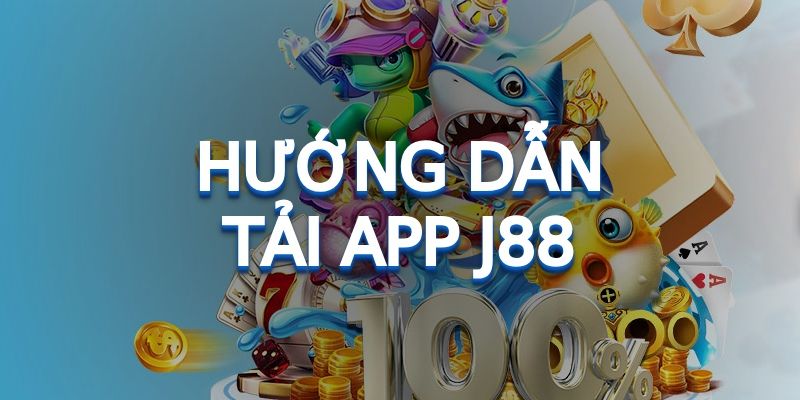 Cách thức tải app J88 chi tiết về máy Android và iOS 