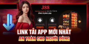 Lưu ý khi tải app ngay nhận thưởng liền tay J88