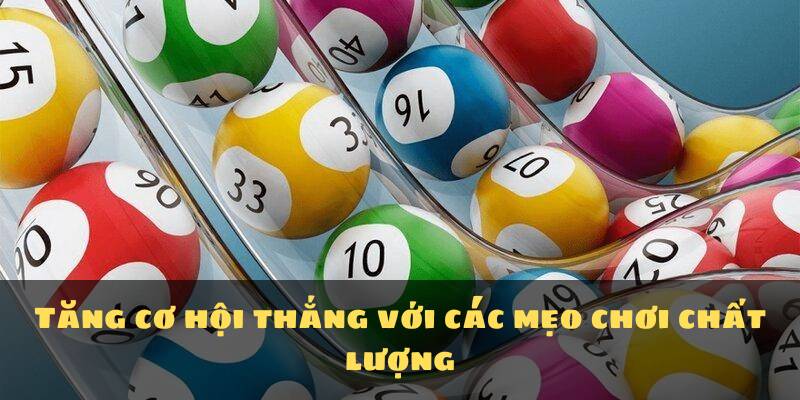 Tăng cơ hội thắng với các mẹo chơi chất lượng